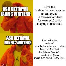 Most Ash Betrayal Fanfics in a Nutshell: : r/pokemonanime