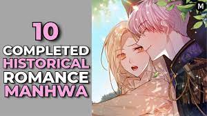 Top 10 Completed Historical Romance Manhwa That'll Make You Fall In Love! | Manhwa  Recommendations - YouTube
