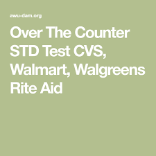 Over The Counter Std Test Cvs Walmart Walgreens Rite Aid