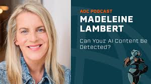 Can Your AI Content Be Detected? With Madeleine Lambert