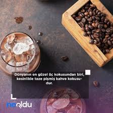 en guzel kahve sozleri icilen kahve ile ilgili anlamli sozler