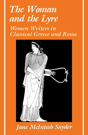 The Woman and the Lyre: Women Writers in Classical Greece and Rome (Ad  Feminam): 9780809335961: Snyder, Jane M: Books
