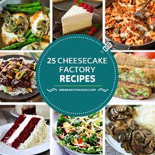 25 Cheesecake Factory Recipes Dinner At The Zoo