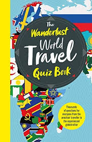 Top 275 bible trivia questions and answers 2022 next next post: The Wanderlust World Travel Quiz Book Thousands Of Trivia Questions To Test Globe Trotters Wanderlust 9781787396852 Amazon Com Books