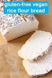 Gluten Free Rice Bread Vegan In 2020 Rice Bread Gluten Free Rice Easiest Bread Recipe No Yeast