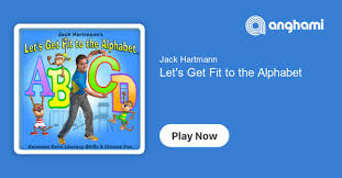 Kids learn phonics and letter recognition while singing and having fun. Jack Hartmann Let S Get Fit To The Alphabet Play On Anghami