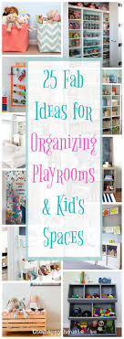 25 Fab Ideas For Organizing Playrooms Kid S Spaces The Happy Housie