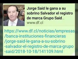Said, and rosinda said zelaya. Jorge Said Yarur Gana A Su Sobrino Salvador Said Uso De La Marca Grupo Said Youtube