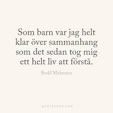 Malmsten studerade på konstakademien och senare skrev hon barnboken ludvig åker tillsammans. Bodil Malmsten Fran Mitt Forsta Liv Om Sammanhang Citat Dikter Dikt Citat