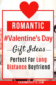 Romantic Valentine S Day Gifts For Long Distance Boyfriend