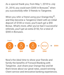 A promotional rate of 1.95% (unless this promotional low interest rate is further reduced by us in any offer we make to you) will apply to any and all balance transfers made within 30 days of your account opening, and will remain in effect for 6 statement periods. Tangerine 300 Referral Offer Possibly Ymmv Redflagdeals Com Forums