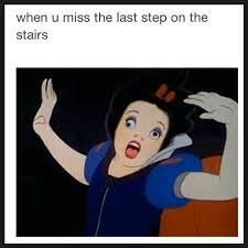 When You Miss The Last Step On The Stairs Funny Disney Memes Disney Funny Disney Memes
