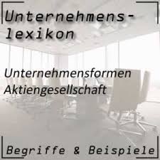 An der gründung einer ag müssen sich eine oder mehrere personen beteiligen. Aktiengesellschaft Bedeutung Ag Aktiengesellschaft Kapitalgesellschaft