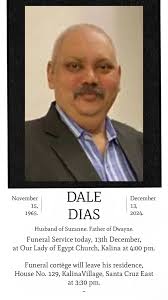 Sad to inform you all about the passing away of Dale Dias husband of  Suzanne and Father of Dwayne. Funeral today 13th December 2024 at OLEP,  Kalina at 4 pm. May Dale's