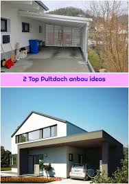 2 Top Pultdach Anbau Ideas In 2020 Pultdach Anbau Dach