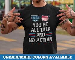 You 39 Re All Talk And No Action Shirtpresidential Debate Quotetrump 2020donald Trumprepublicandemocrat2020 Electionvotefunny Pro T In 2020 All Talk Mens Tshirts Talk