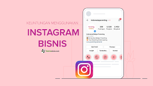 10 Keuntungan Dahsyat Menggunakan Akun Instagram Bisnis