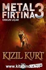Metal Firtina 3 Kizil Kurt Orkun Ucar E Kitap Indir Bu Kez Dusman Rus Mafyasi Orta Asya Icin Olumcul Guc Mucadelesi Gokhan Mer Kitap Okuma Kitap Okuma