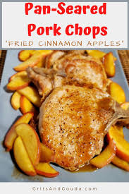 Pan Seared Pork Chops And Fried Cinnamon Apples Grits And Gouda Recipe In 2020 Easy Pork Chop Recipes Pan Seared Pork Chops Seared Pork Chops
