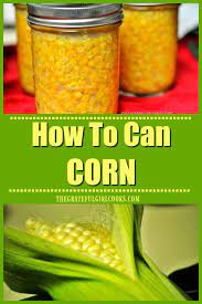 Check spelling or type a new query. How To Can Corn For Long Term Storage The Grateful Girl Cooks