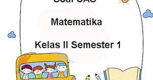 12 kunci jawaban dari soal uas matematika kelas 1 sd. Soal Uas Matematika Kelas 2 Semester 1 Plus Kunci Jawaban Juragan Les