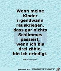 It is a domain having net extension. Lustiges Bild Wenn Meine Kinder Irgendwann Jpg Eine Von 24815 Dateien In Der Kategorie Klasse Spruche Und Witze Auf Funpot Jokes Quotes Funny Quotes Words