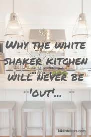 Are white kitchens out of style for 2021? The White Shaker Style Kitchen Will Never Be Out Kikiinteriors Com