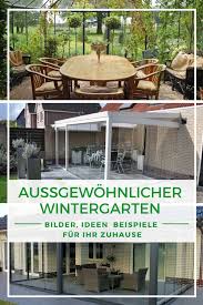 Wintergarten Bilder Ideen Beispiele Fur Ihr Zuhause In 2020 Wintergarten Bilder Wintergarten Garten
