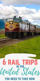 6 Train Trips In The Usa You Need To Take Train Vacations Us Travel Destinations Train Travel