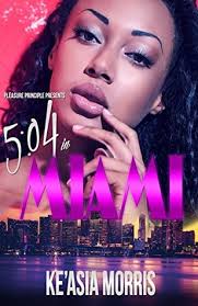 5:04 In Miami by Ke'asia Morris