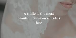 Praise The Bride With Our Wonderful Beautiful Bride Quotes Enkiquotes Bride Quotes Beautiful Bride Quotes Bridal Quotes