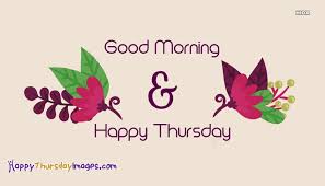 Good morning happy thursday with flowers have a beautiful thursday. Happy Good Morning Thursday Happythursdayimages Com