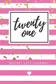 Birthday Gifts For Her Amazon Uk Twenty One Bucket List Journal Unique 21st Birthday Gift Https Www Amazon Co Uk Dp Bucket List Journal 16th Birthday Gifts 16th Birthday Gifts For Girls