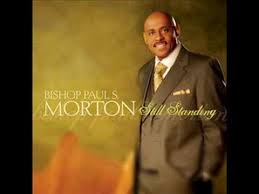 Bishop Paul Morton Be Blessed Mp3 Download Download Music Paul S Morton Be Blessed Mp3 Lyrics