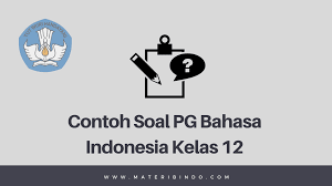 Bahan ajar dan soal ulangan serta kunci jawaban dapat di download dengan format pdf secara gratis. 100 Contoh Soal Pg Bahasa Indonesia Kelas 12 Sma Smk Dan Kunci Jawabannya Lengkap