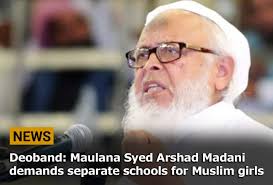 Deoband: Maulana Syed Arshad Madani demands separate schools for Muslim  girls fearing their 'conversion'