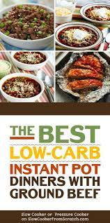 Low Carb And Keto Instant Pot Dinners With Ground Beef Slow Cooker Or Pressure Cooker Dinner With Ground Beef Low Carb Instant Pot Recipes Slow Cooker Ground Beef