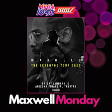 🎶 IT'S MAXWELL MONDAY
