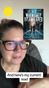 My current read When They Disappeared by #addisonmichael #thrillerbookrecs  #bookrecs #mysterybooks #whattoread