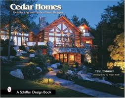 T+c cedar homes custom designs and builds timber frame homes for homeowners who want it all: Cedar Homes Ideas For Log Timber Frame Designs Schiffer Design Books Skinner Bappsc Hms Exsci Hons Gchighered Phd Aep Tina 9780764318740 Amazon Com Books