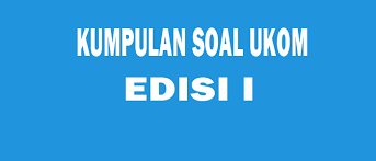 Soal Ukom 1 Sahabat Sehat Indonesia