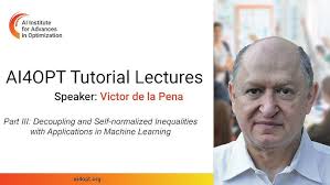 AI4OPT Tutorial Lectures: Decoupling and Self-Normalized Inequalities (Part  III)