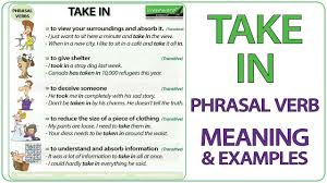Take In Phrasal Verb Meaning Examples In English Phrasalverbs Esol Takein Englishlesson Englishtea Good Vocabulary Words Good Vocabulary Learn English