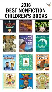 Best Nonfiction Children S Books Of 2018 Nonfiction Books For Kids Kids Nonfiction Childrens Books