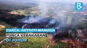 Johor bahru (pengucapan bahasa malaysia: Cuaca Aktiviti Manusia Punca Kebakaran Di Johor Youtube
