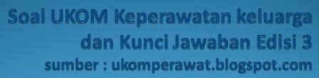 Soal uji kompetensi ukom ke 43 beserta kunci jawabannya1. Soal Ukom Keperawatan Keluarga Dan Kunci Jawaban Edisi 3 Ukom Perawat