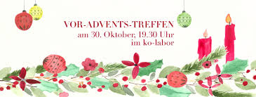 Advent (lateinisch adventus „ankunft), eigentlich adventus domini (lat. Vor Advents Treffen Kofabrik