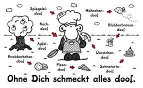 Ohne Dich Schmeckt Alles Doof Spruche Zum Geburtstag Lustig Lustig Humor Lustige Spruche Bilder