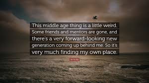 My passion is actually for people. Yo Yo Ma Quote This Middle Age Thing Is A Little Weird Some Friends And Mentors Are Gone And There S A Very Forward Looking New Gener
