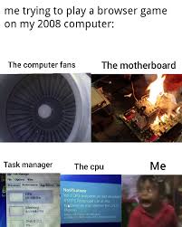 My Pcs Hotter Than The Sun Oh God Oh Fuck Dankmemes
